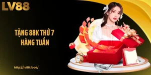Tặng 88K Thứ 7 Hàng Tuần Tại Nhà Cái LV88 Cho Hội Viên
